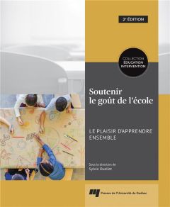 Soutenir le goût de l'école / Le plaisir d'apprendre ensemble - Ouellet Sylvie