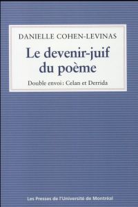 Le devenir-juif du poème. Double envoi : Celan et Derrida - Cohen-Levinas Danielle