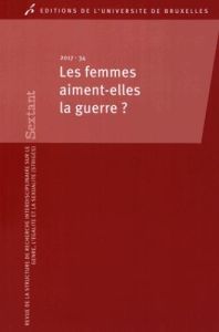 Sextant N°34/2017 : Les femmes aiment elles la guerre ? - Paternotte David - Piette Valérie