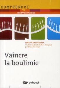 Vaincre la boulimie - Vanderlinden Johan - Kinoo Elisabeth