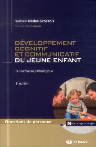 Développement cognitif et communicatif du jeune enfant. Du normal au pathologique, 2e édition - Nader-Grosbois Nathalie - Ionescu Serban