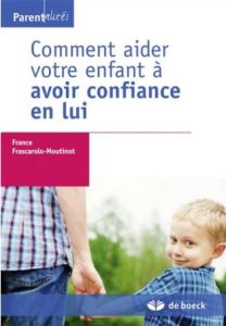 Comment aider votre enfant à avoir confiance en lui - Frascarolo-Moutinot France