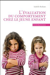 L'évaluation du comportement chez le jeune enfant - Roskam Isabelle