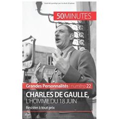 Charles de gaulle, l'homme du 18 juin. Résister à tout prix - Ducastel Justine