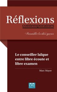 Le conseiller laïque entre libre écoute et libre examen - Mayer Marc