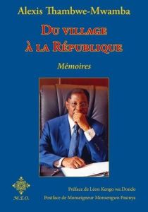 Du village à la République - Thambwe-Mwamba Alexis - Kengo wa Dondo Léon - Mons