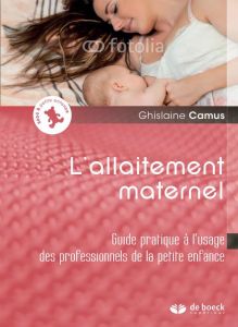 L'allaitement maternel. Guide à l'usage des professionnels - Camus Ghislaine - Rigourd Virginie