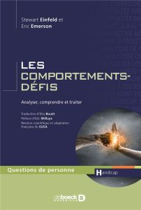 Les comportements-défis. Analyser, comprendre et traiter - Emerson Eric - Einfeld Stewart-L - Willaye Eric