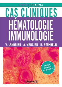 Cas cliniques en hématologie immunologie - Benkhelil Ryane - Landrieu Valentin - Mercier Ambr