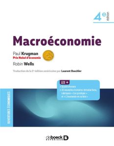 Macroéconomie. 4e édition - Wells Robin - Krugman Paul R. - Baechler Laurent