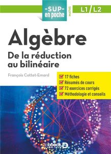 Algèbre. De la réduction au bilinéaire - Cottet-Emard François