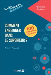 Comment enseigner dans le supérieur ? A l'université et dans les différentes filières du supérieur - Pelaccia Thierry