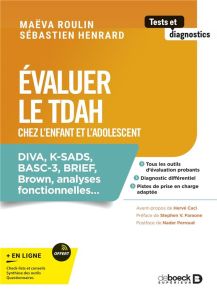 Evaluer le TDAH chez l'enfant et l'adolescent. DIVA, K-SADS, BASC-3, BRIEF, Brown, analyses fonction - Roulin Maëva - Henrard Sébastien - Caci Hervé - Fa