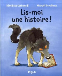 Lis-moi une histoire ! - Carboneill Bénédicte - Derullieux Michaël