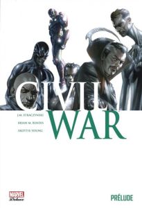 Civil War Prélude - Straczynski Joe Michael - Bendis Brian Michael - W