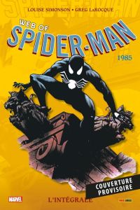 Web of Spider-Man L'intégrale : 1985 - Simonson Louise - LaRocque Greg - Tadil Khaled - W