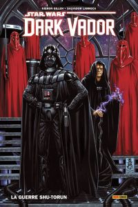 Star Wars - Dark Vador Tome 2 : La guerre Shu-Torun - Gillen Kieron - Larroca Salvador - Norton Mike - F