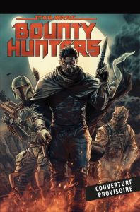 Star Wars : Bounty Hunters Tome 1 : Les plus dangereux de la galaxie - Sacks Ethan - Villanelli Paolo