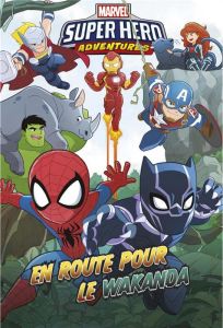 Marvel Super Hero Adventures : En route pour le Wakanda - McCann Jim - Brizuela Dario - Sotomayor Chris - Ta