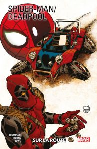 Spider-Man / Deadpool Tome 2 : Sur la route - Thompson Robbie - Horak Matt - Towe James - Roche