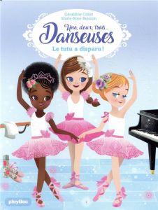 Une, deux, trois... Danseuses Tome 1 : Le tutu a disparu ! - Collet Géraldine - Boisson Marie-Rose