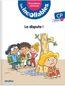 Les incollables Tome 3 : Je ne te parle plus ! - Lenne-Fouquet Marie - Audouin Laurent