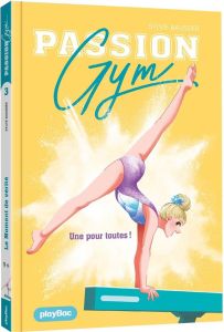 Passion Gym Tome 3 : Une pour toutes, toutes pour une ! - Baussier Sylvie - Marie Renaud