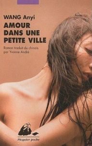 Amour dans une petite ville - Wang Anyi