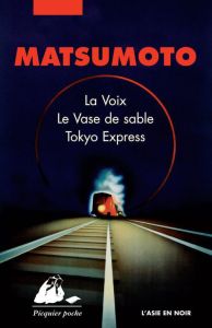 Coffret 3 volumes / La voix %3B Le Vase de sable %3B Tokyo Express - Matsumoto Seichô