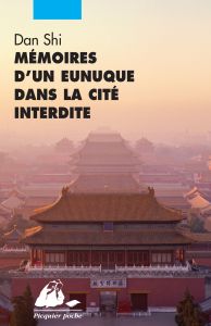 Mémoires d'un eunuque dans la cité interdite - Dan Shi - Perront Nadine