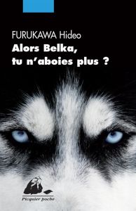 ALORS BELKA, TU N'ABOIES PLUS ? - FURUKAWA HIDEO