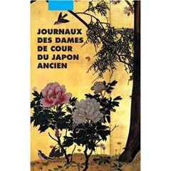 Journaux des dames de cour du Japon ancien - Shikibu Murasaki - Shikibu Izumi - Logé Marc