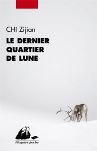 Le dernier quartier de lune - Chi Zijian - André Yvonne - Lévêque Stéphane