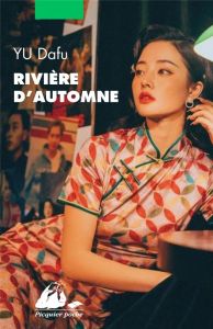 Rivière d'automne - Yu Dafu - Lévêque Stéphane