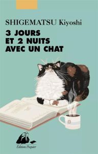 Trois jours et deux nuits avec un chat - Shigematsu Kiyoshi - Pierret-Watanabe Déborah