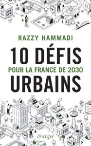 10 défis urbains pour la France de 2030 - Hammadi Razzy