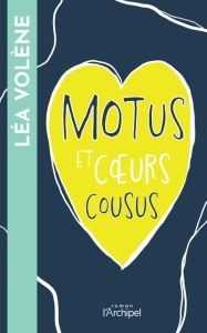 Motus et coeurs cousus - Volène Léa