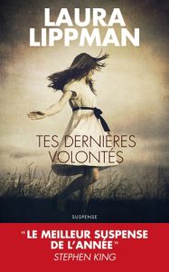 Tes dernières volontés - Lippman Laura - Bury Laurent