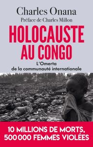 Holocauste au Congo. L'Omerta de la communauté internationale - Onana Charles - Millon Charles