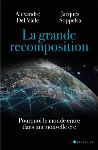 Vers un choc global? La mondialisation dangereuse. Nouvelle édition revue et augmentée - Del Valle Alexandre - Soppelsa Jacques