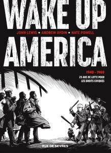 Wake up America Intégrale : 1940 - 1965. 25 ans de lutte pour les droits civiques - Lewis John - Aydin Andrew - Powell Nate - Béguerie