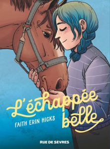 L'Échappée belle - Hicks Faith Erin - Soubiran Fanny