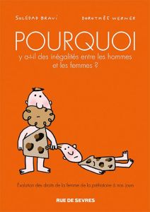 Pourquoi y a t-il des inégalités entre les hommes et les femmes ? Edition mise à jour - Werner Dorothée - Bravi Soledad