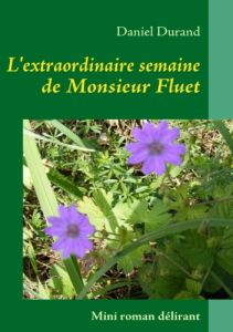 L'extraordinaire semaine de monsieur Fluet - Durand Daniel