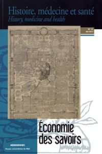 Histoire, médecine et santé N° 11, été 2017 : Médecine et médecins dans l'économie des savoirs de l' - Andretta Elisa - Mandressi Rafael