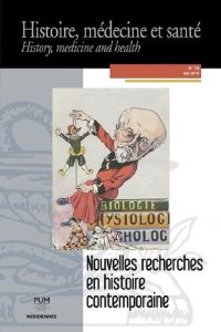 Histoire, médecine et santé N° 15, été 2019 : Nouvelles recherches en histoire contemporaine - Hanafi Nahema - Mandressi Rafael - Noailles-Pizzol