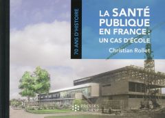 La santé publique en France : un cas d'école - Rollet Christian - Touraine Marisol - Mandon Thier