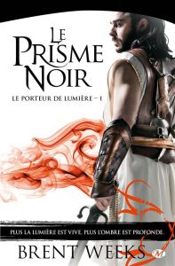 Le Porteur de lumière Tome 1 : Le Prisme noir - Weeks Brent - Pailler Emmanuel