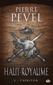 Haut-Royaume Tome 2 : L'heritier - Pevel Pierre