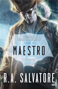 Retour à Gauntlgrym Tome 2 : Maestro - Salvatore R. A. - Lathière Tristan